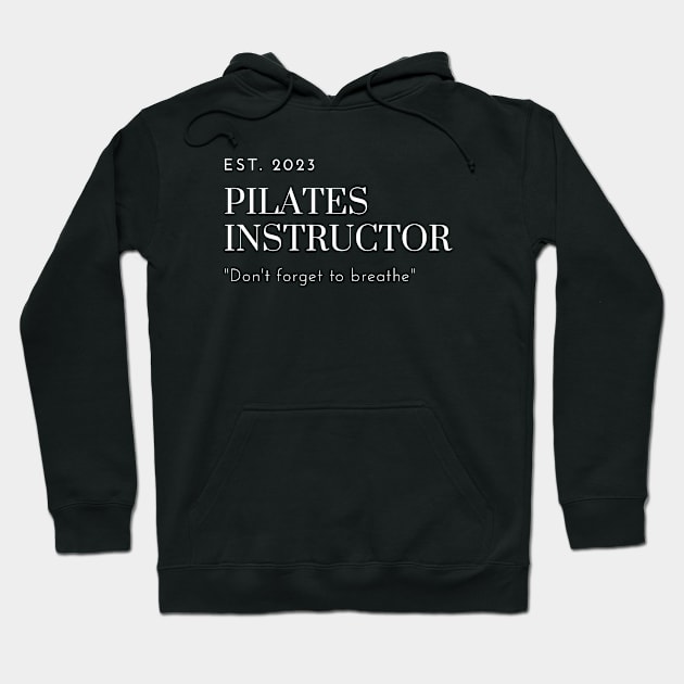 Pilates Instructor Est.2023 Hoodie by QA CO